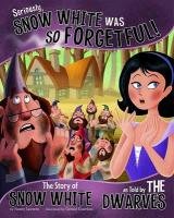 Seriously, Snow White Was So Forgetful Loewen Nancy