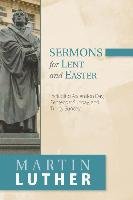 Sermons for Lent and Easter Luther Martin