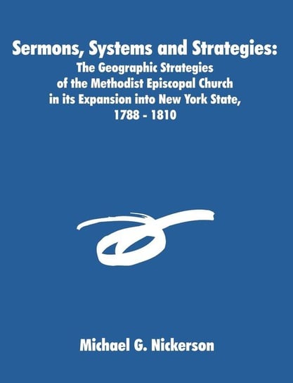 Sermons, Systems and Strategies Nickerson Michael G.