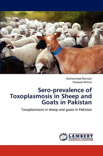 Sero-Prevalence of Toxoplasmosis in Sheep and Goats in Pakistan Ramzan Muhammad