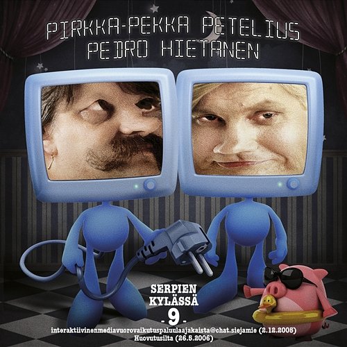 Serpien Kylässä 9 Pirkka-Pekka Petelius, Pedro Hietanen
