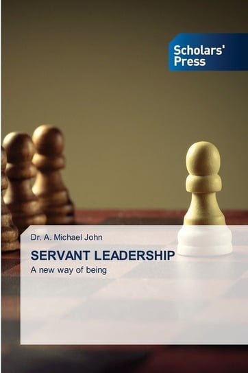 SERVANT LEADERSHIP John Dr. A. Michael