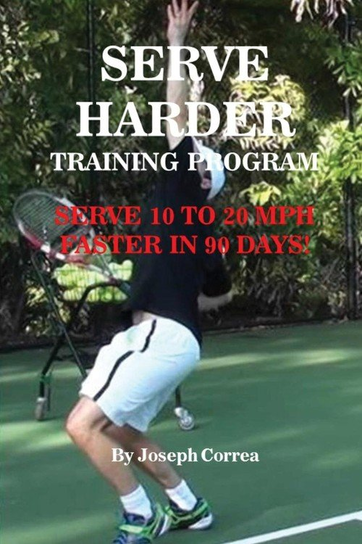 Serve Harder Training Program Correa Joseph