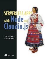 Serverless Applications with Node.Js: Using Aws Lambda and Claudia.Js Stojanovic Slobodan, Simovic Aleksandar
