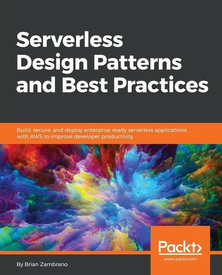 Serverless Design Patterns and Best Practices Zambrano Brian