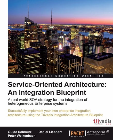 Service-Oriented Architecture: An Integration Blueprint - ebook epub Daniel Liebhart, Peter Welkenbach, Guido Schmutz