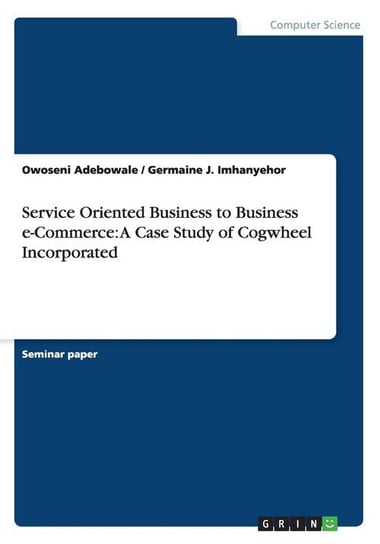 Service Oriented Business to Business e-Commerce Adebowale Owoseni