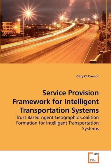 Service Provision Framework for Intelligent Transportation Systems O' Connor Gary