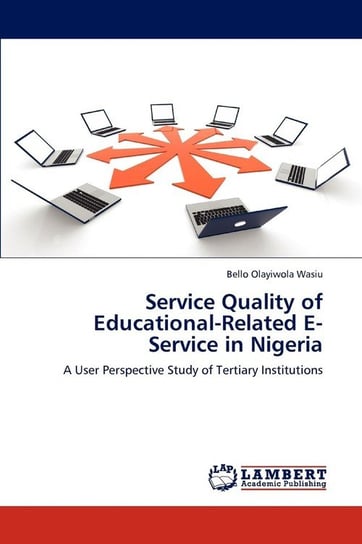 Service Quality of Educational-Related E-Service in Nigeria Olayiwola Wasiu Bello