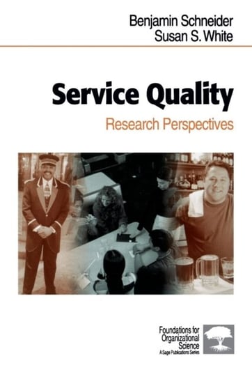 Service Quality: Research Perspectives Benjamin Schneider, Susan Schoenberger White