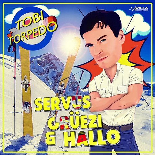 Servus Grüezi & Hallo Tobi Torpedo