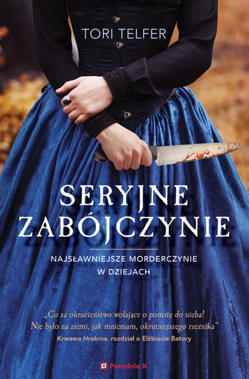 Seryjne zabójczynie. Najsławniejsze morderczynie w dziejach Telfer Tori