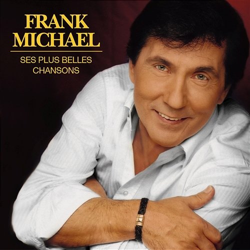 Ses plus belles chansons Frank Michael