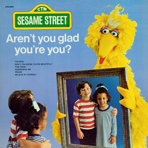 Sesame Street: Aren't You Glad You're You? Sesame Street