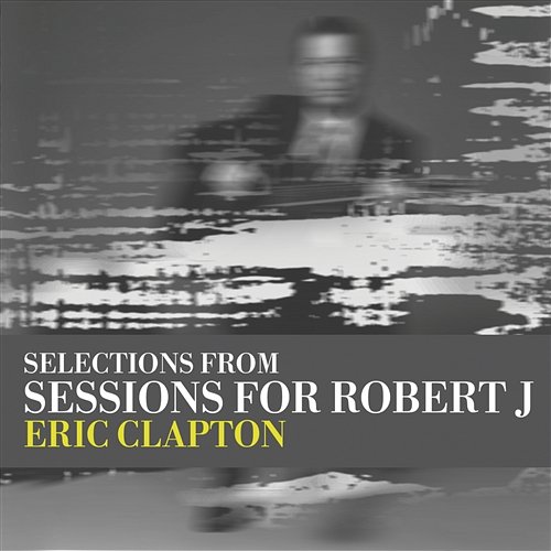 Sessions for Robert J Eric Clapton