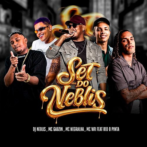 Set do Neblis DJ Neblis, Mc Gabzin, Mc Wr, Mc Negralha, R10 O Pinta