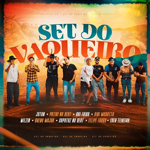 SET DO VAQUEIRO Wilzin, Raí Faixa, Set Do Vaqueiro, Felipe Farra, PATIKI NO BEAT, Vini Moratta, Capataz No Beat, Breno Major, JOTAN, Éder Teixeira