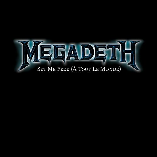 À Tout Le Monde [Set Me Free] Megadeth