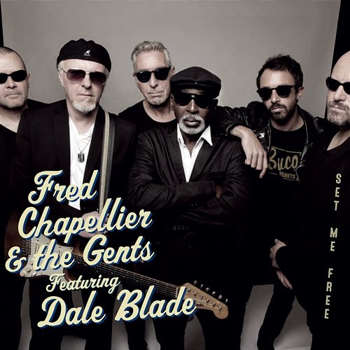 Set Me Free Fred Chapellier & the Gents feat. Dale Blade