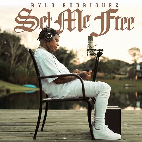 Set Me Free Rylo Rodriguez