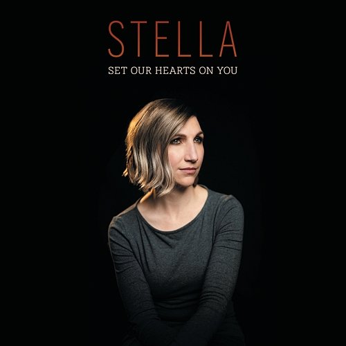 Set Our Hearts On You Stella