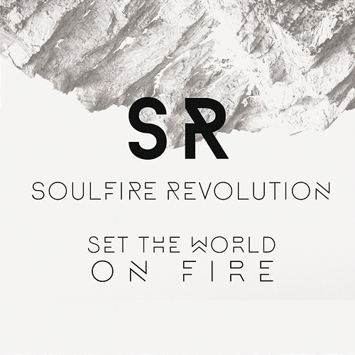 Set The World On Fire Soulfire Revolution