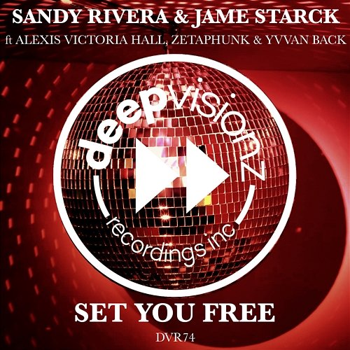 Set You Free Sandy Rivera & Jame Starck feat. Alexis Victoria Hall, Zetaphunk, Yvvan Back