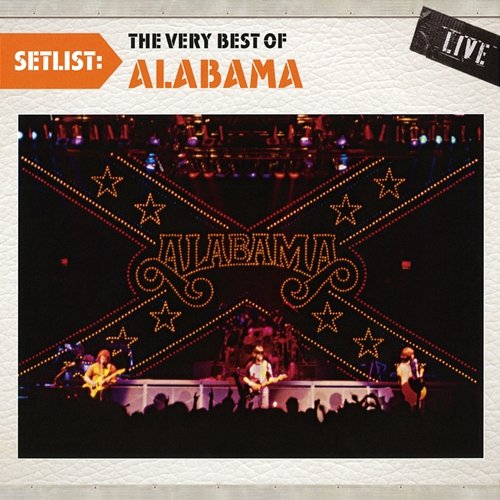 Setlist: The Very Best Of Alabama LIVE Alabama
