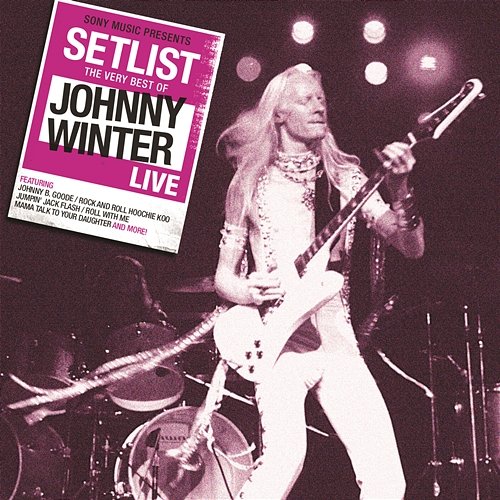 Setlist: The Very Best of Johnny Winter LIVE Johnny Winter