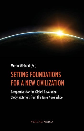 Setting Foundations for a New Civilization Duhm Dieter, Lichtenfels Sabine, Muller Bernd Walter, Alleweldt Monika