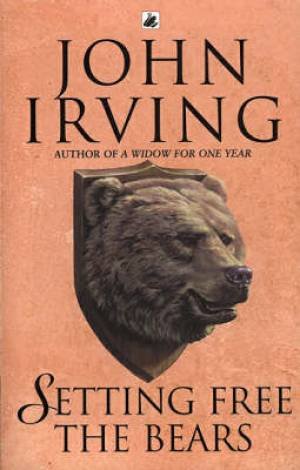 Setting Free the Bears Irving John