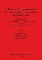 Settlement Patterns, Production and Trades from the Neolithic to the Middle Ages Francois Favory, Cristina Gandini, Laure Nuninger