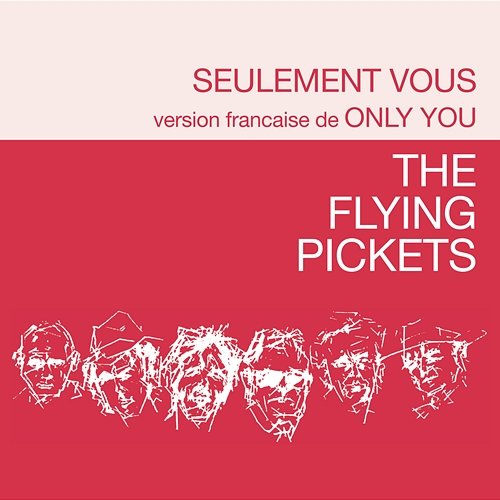Seulement Vous The Flying Pickets