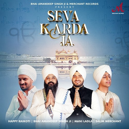 Seva Karda Ja Salim Merchant, Bhai Amandeep Singh, Happy Raikoti & Mani Ladla