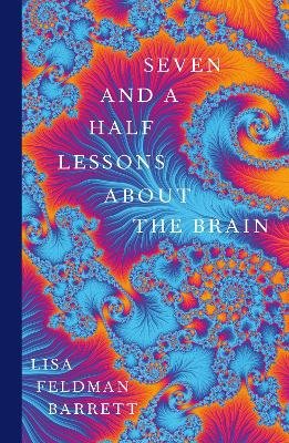 Seven and a Half Lessons About the Brain Lisa Feldman Barrett
