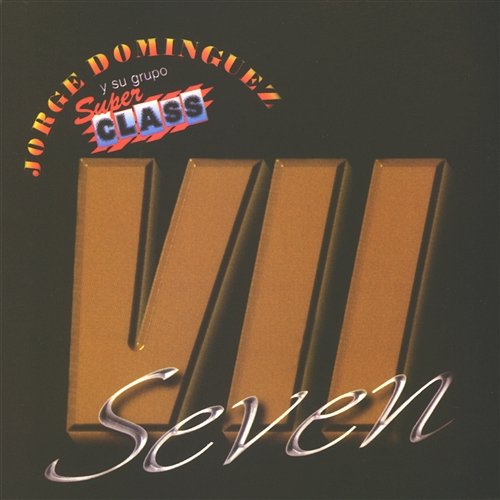 Seven Jorge Dominguez y su Grupo Super Class