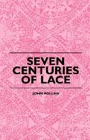 Seven Centuries Of Lace John Pollen