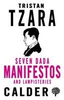 Seven Dada Manifestoes and Lampisteries Tzara Tristan