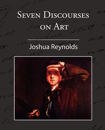 Seven Discourses on Art Reynolds Joshua