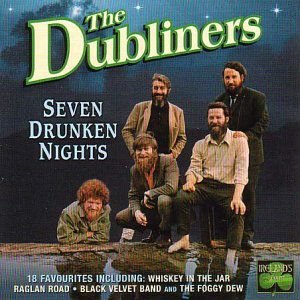 Seven Drunken Nights The Dubliners