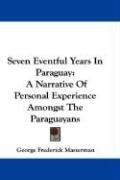 Seven Eventful Years In Paraguay Masterman George Frederick