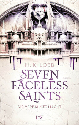Seven Faceless Saints - Die verbannte Macht LYX