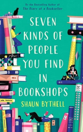 Seven Kinds of People You Find in Bookshops Bythell Shaun