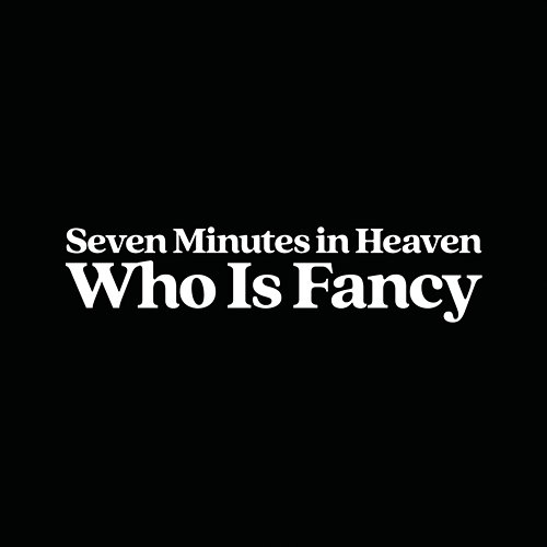 Seven Minutes In Heaven Who Is Fancy