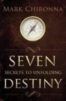 Seven Secrets to Unfolding Destiny Chironna Mark