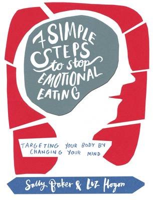 Seven Simple Steps to Stop Emotional Eating Baker Sally, Hogon Liz