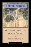 Seven Spiritual Laws Of Success: A Pocketbook Guide To Fulfilling Your Dreams Chopra M.D. Deepak