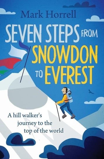 Seven Steps from Snowdon to Everest Horrell Mark