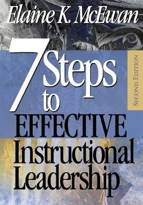 Seven Steps to Effective Instructional Leadership Mcewan-Adkins Elaine K.