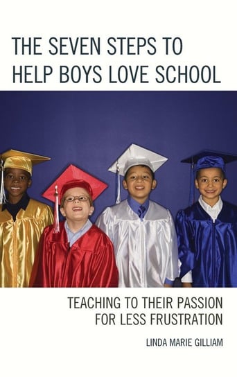 Seven Steps to Help Boys Love School Gilliam Linda